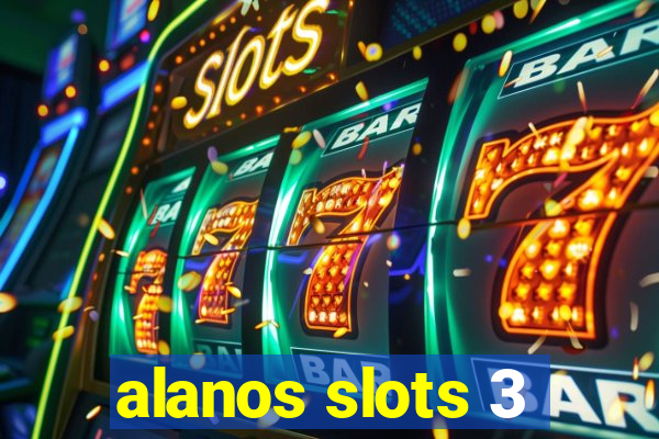 alanos slots 3